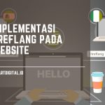 Setting Hreflang di Website Untuk Penargetan Traffic Berbagai Negara dan User Multi Bahasa implementasi hreflang