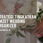 Strategi Tingkatkan Omzet Pendapatan Bisnis Wedding Organizer strategi tingkatkan bisnis wedding organizer smartdigital