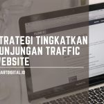 Strategi Cara Tingkatkan Kunjungan Traffic Website strategi tingkatkan kunjungan website smartdigital