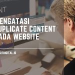 Mengatasi Duplicate Content pada Website duplicate content