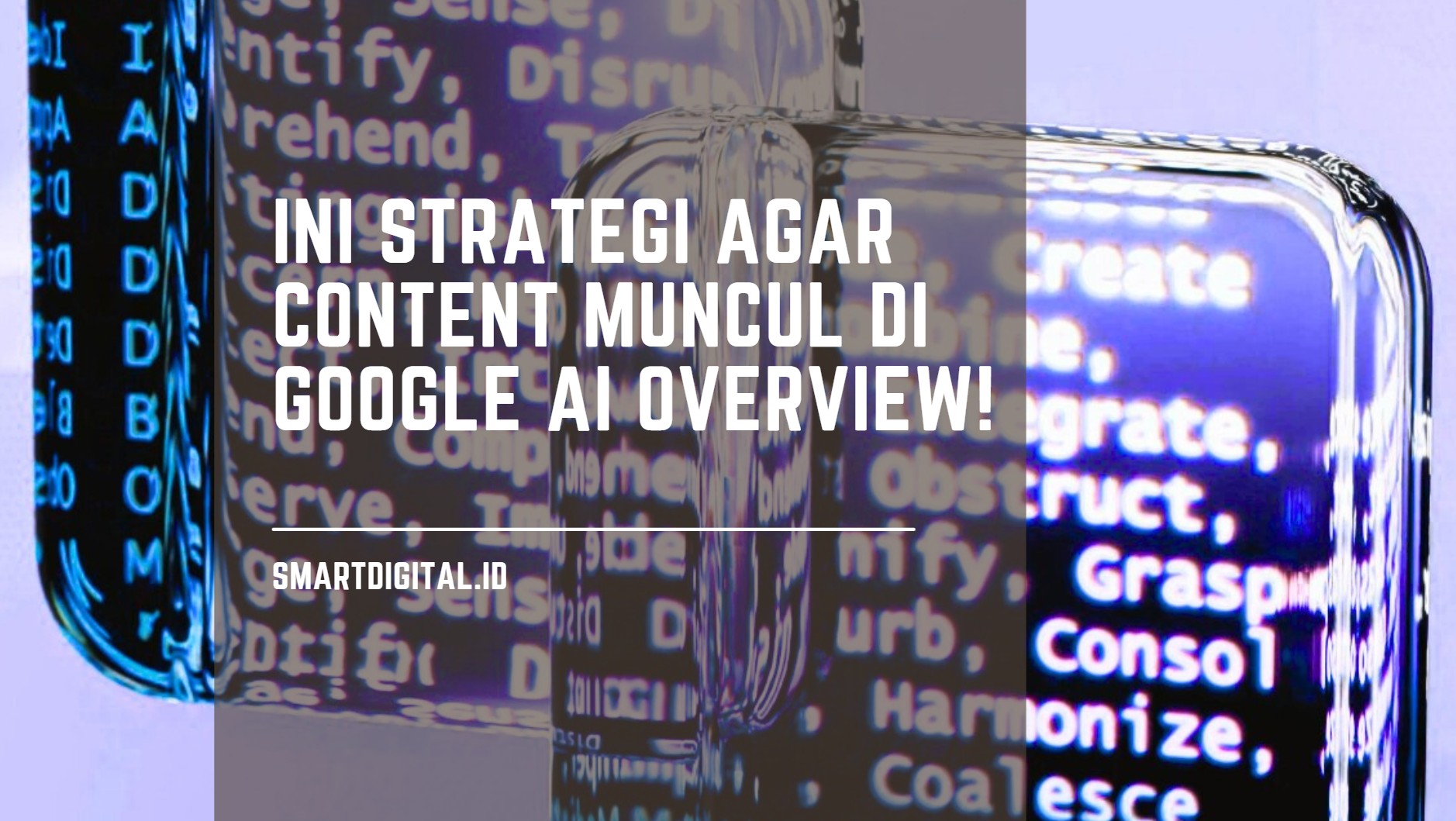 Ini Strategi Agar Content Muncul di Google AI Overview