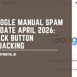 Google Spam Update: Pelanggaran Pembajakan Tombol Kembali (Back Button Hijacking) back button hijacking