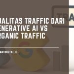 kualitas traffic generative ai vs organic traffic